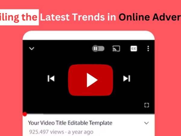 YouTube Advertising Canada: Unveiling the Latest Trends in Online Advertising